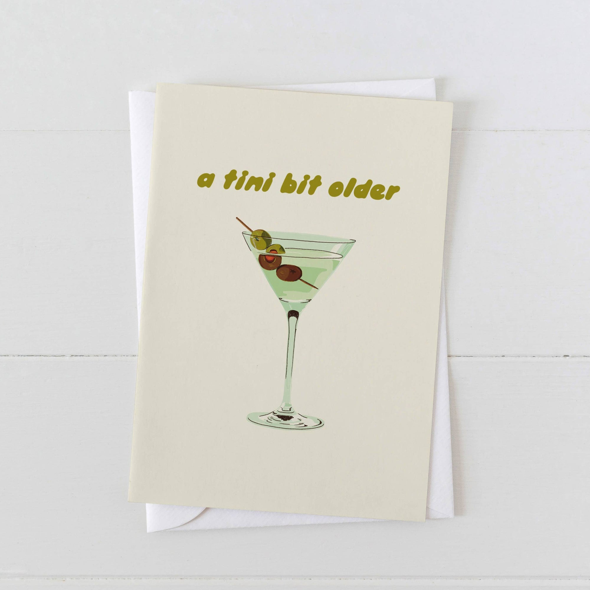 A Tini Bit Older Martini Birthday Card